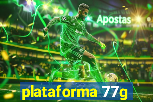 plataforma 77g